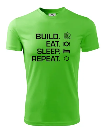 Build eat sleep repeat - tehly