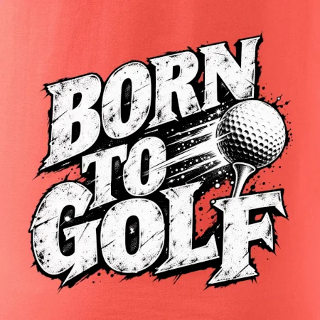 Born to golf černobílý drsný potisk