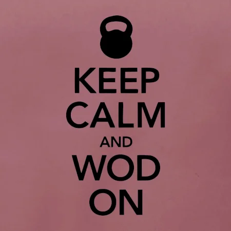 Keep calm and wod on