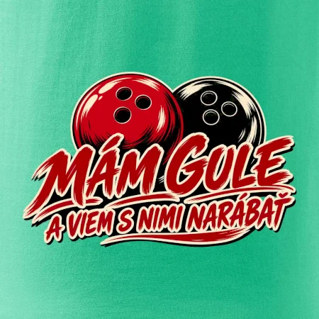 Mám gule a viem s nimi narábať
