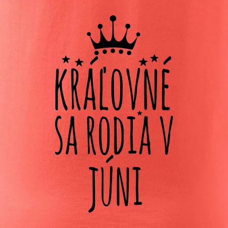 Kráľovné sa rodia v júni