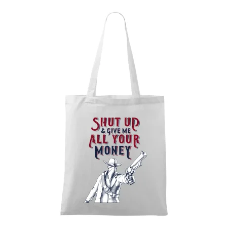 Shut Up and Give Me All Your Money