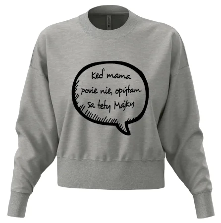 Keď mama povie nie, opýtam sa tety (vlastné meno)