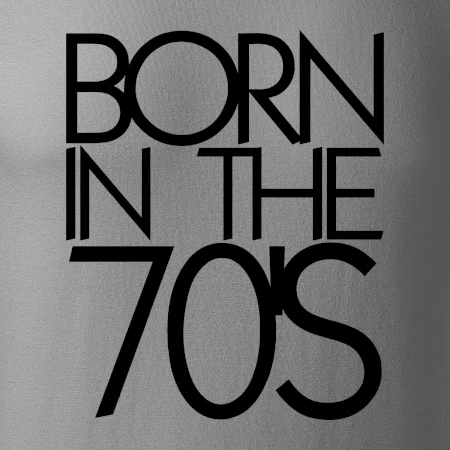 Born In The 70's