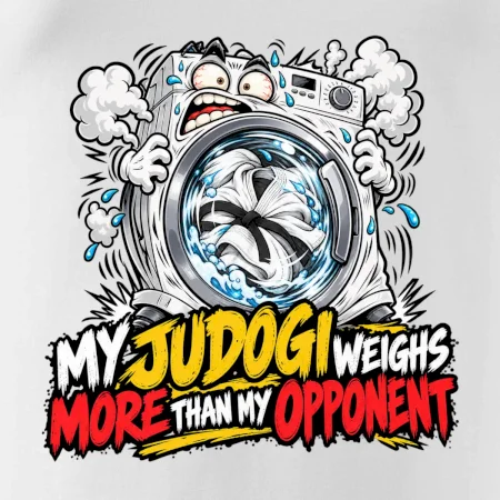 My judogi weighs more than my opponent