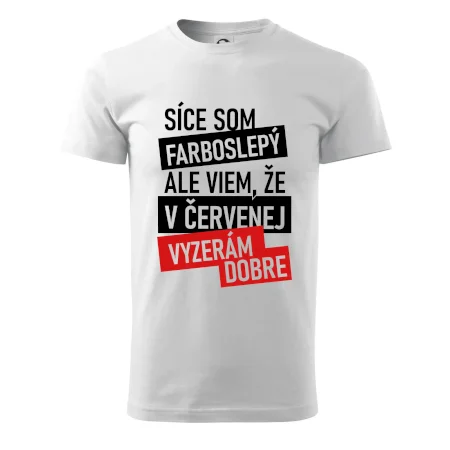 Síce som farboslepý, ale viem, že v červenej vyzerám dobre