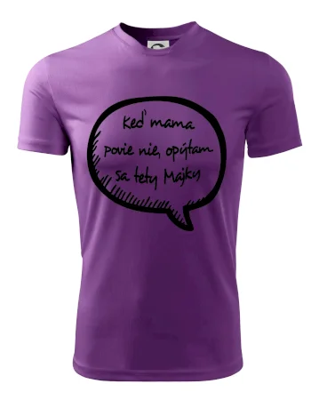 Keď mama povie nie, opýtam sa tety (vlastné meno)