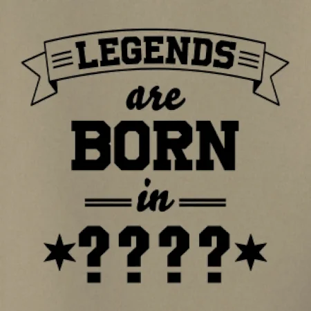 Legends are born in (Tvoj mesiac narodenia)