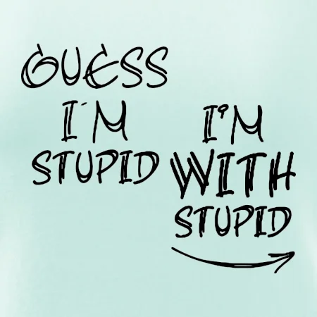 Iam with stupid