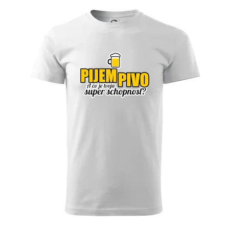 Pijem pivo - tvoja super schopnosť - rovný