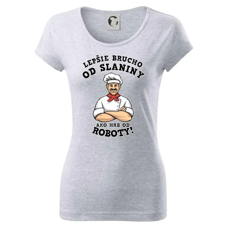 Lepšie brucho od slaniny ako hrb od roboty