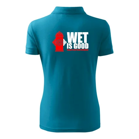 Wet is good
