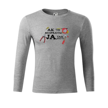 Ak to neopravim ja, tak nikto