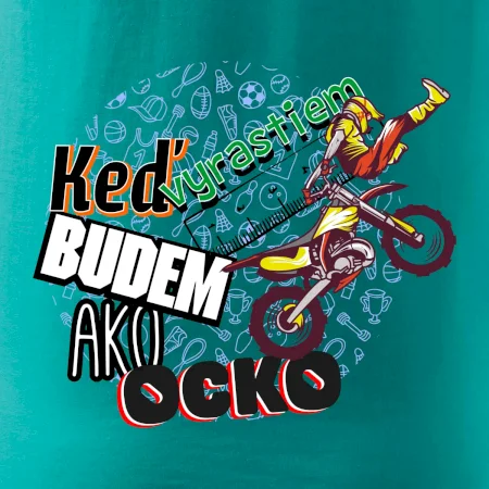 Keď vyrastiem budem ako ocko FMX