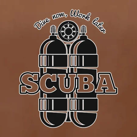 Dive now work later - Scuba