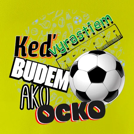 Keď vyrastiem budem ako ocko Futbal