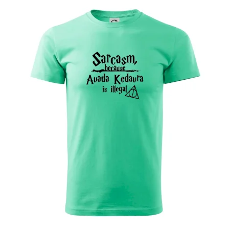 Harry - Sarcasm, because Avada Kedavra is illegal