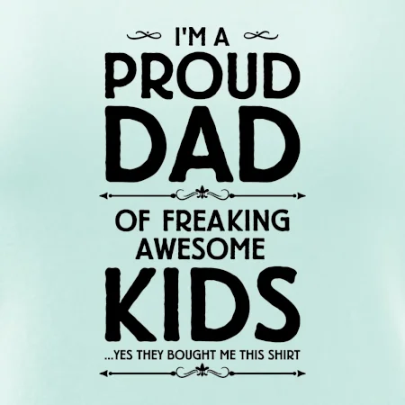Proud DAD - KIDS