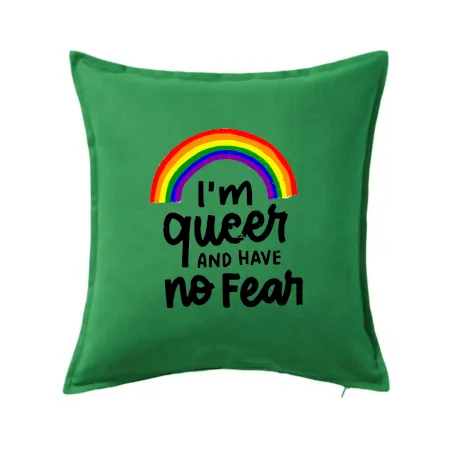 Im queer and have no fear