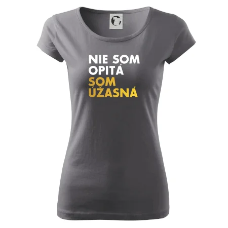 Nie som opitý som úžasná