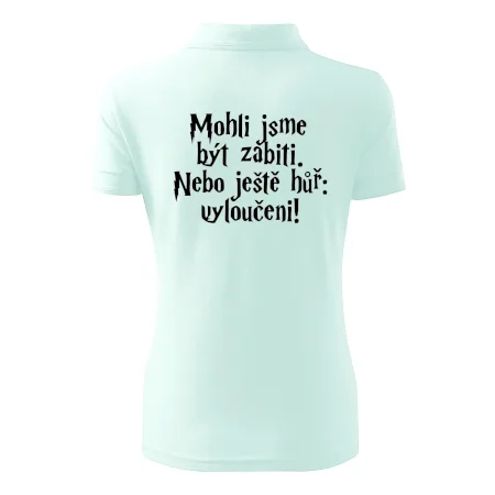 Mohli jsme být zabiti. Nebo ještě hůř vyloučeni