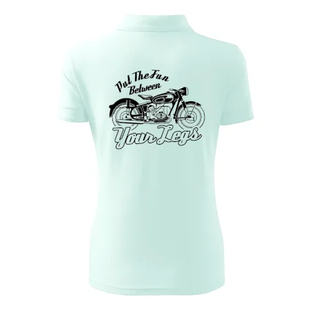 Put The Fun Between Your Legs Moto