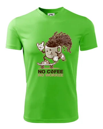 No cofee no workee
