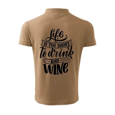 Life is a short to drink bad wine písacie