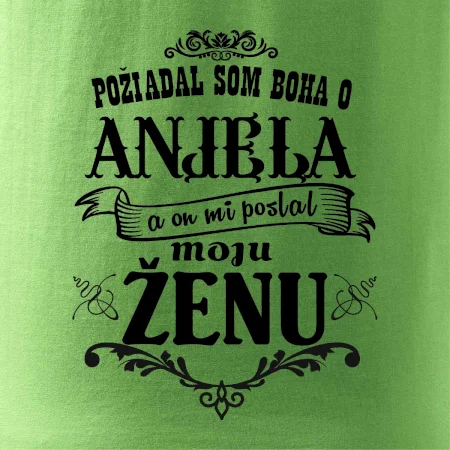 Požiadal som Boha o anjela a on mi poslal moju ženu