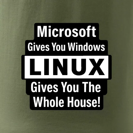 Microsoft Gives You Windows LINUX Gives You The Whole House!