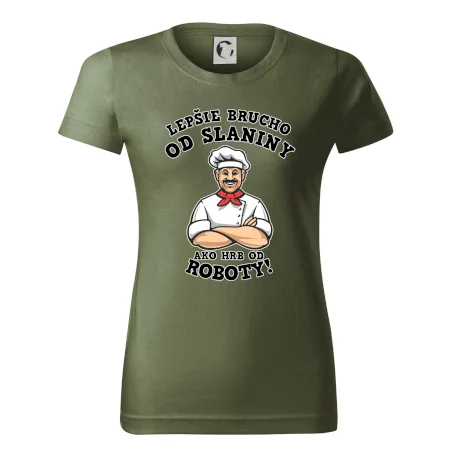 Lepšie brucho od slaniny ako hrb od roboty