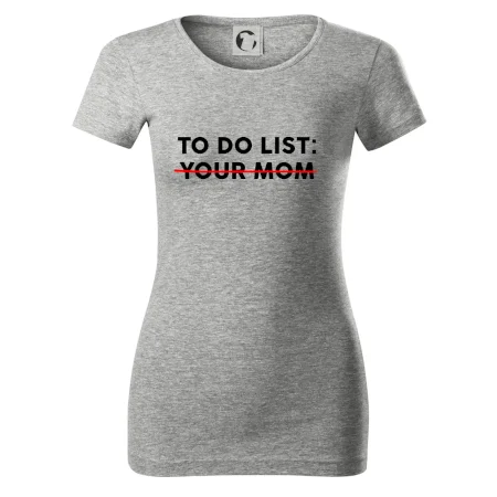 To do list: Your mom
