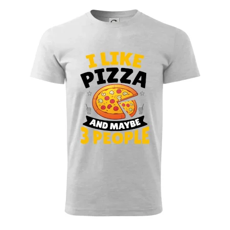 I like pizza and maybe 3 people
