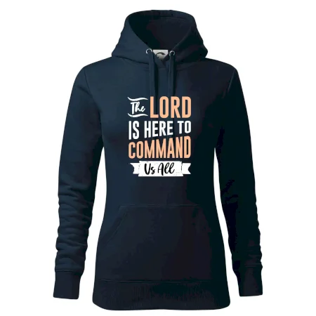 The lord is here to command us all