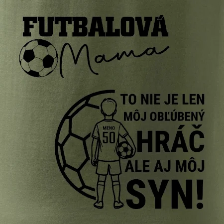 Futbalová mama - Jeden syn (vaše meno a číslo)