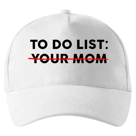 To do list: Your mom