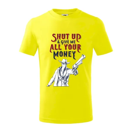 Shut Up and Give Me All Your Money