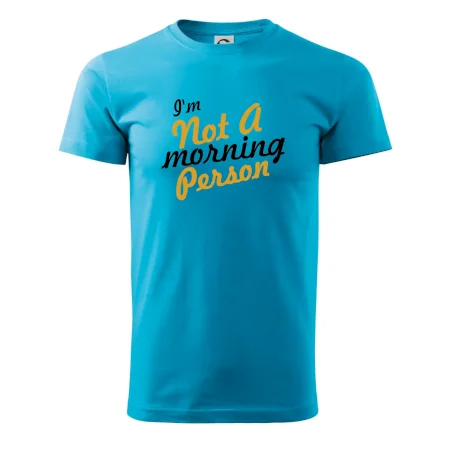 I'm not a morning person