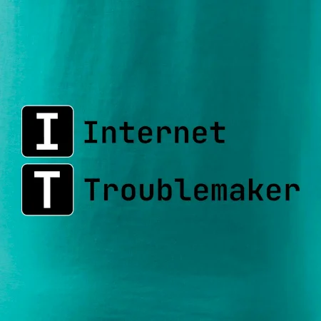 IT Nápis Internet Troublemaker