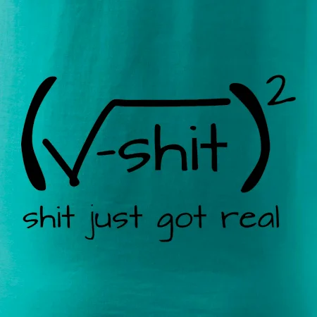Shit Just Got Real