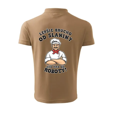 Lepšie brucho od slaniny ako hrb od roboty