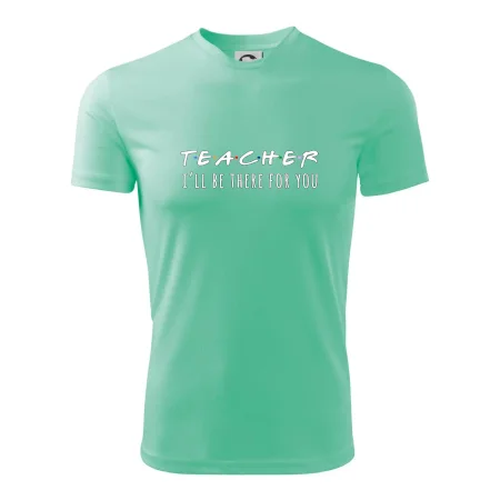 Teacher i'll be there for you