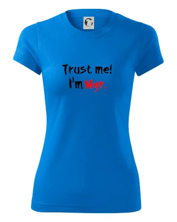 Trust me I´m  Mgr. / Ver mi som Magister.