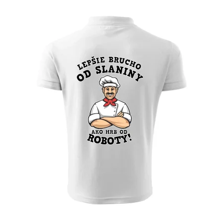 Lepšie brucho od slaniny ako hrb od roboty