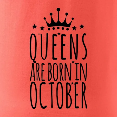 Queens are born in October