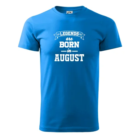Legends are born in August