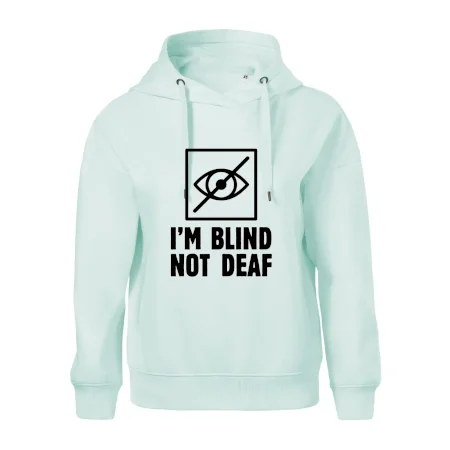 I'm blind not deaf