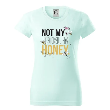 Not my problem, honey