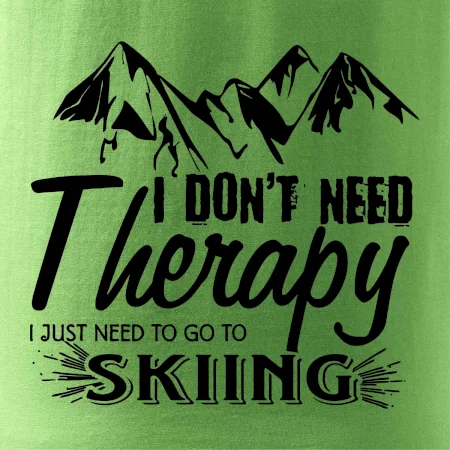 I dont need therapy - Skiing