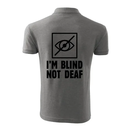 I'm blind not deaf